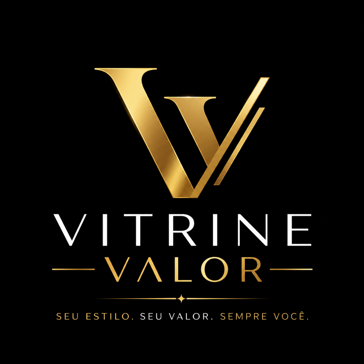 Vitrine Valor. Seu estilo. Seu valor. Sempre você.